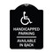 Signmission Handicapped Parking Available in Back W/ Graphic Heavy-Gauge Aluminum Sign, 24" x 18", BW-1824-23911 A-DES-BW-1824-23911 - alternate 1